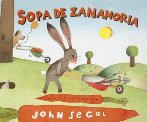 Sopa De Zanahoria / Carrot Soup (Spanish Edition) [Spanish] 1933032138 Book Cover