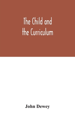 The child and the curriculum 9354032087 Book Cover