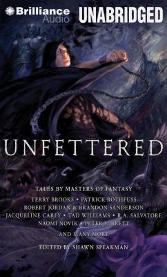 Unfettered: Tales by Masters of Fantasy 1491508329 Book Cover