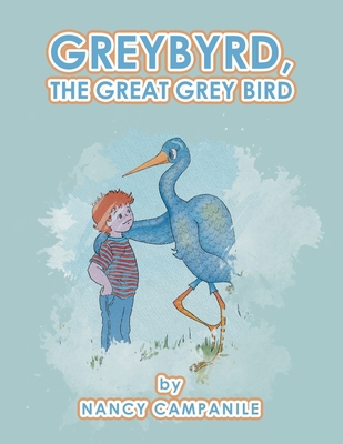 Greybyrd, the Great Grey Bird B0F9LFVZYW Book Cover