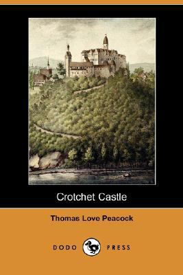 Crotchet Castle (Dodo Press) 1406583421 Book Cover