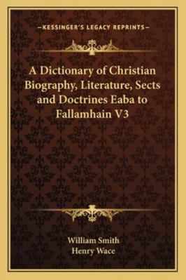 A Dictionary of Christian Biography, Literature... 1162730153 Book Cover