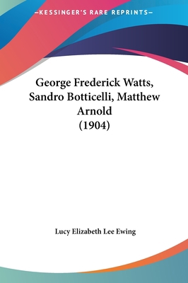 George Frederick Watts, Sandro Botticelli, Matt... 1161870377 Book Cover