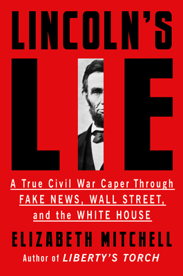 Lincoln's Lie: A True Civil War Caper Through F... 164009282X Book Cover