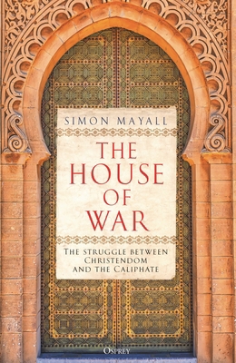 The House of War: The Struggle Between Christen... 1472864336 Book Cover