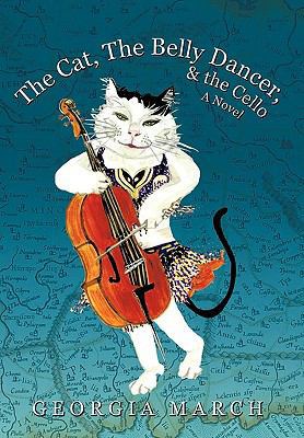 The Cat, the Belly Dancer, & the Cello 1426930569 Book Cover