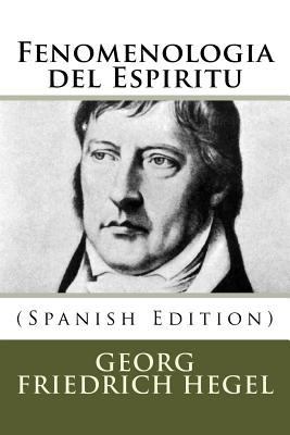 Fenomenologia del Espiritu (Spanish Edition) [Spanish] 1530928338 Book Cover