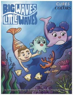 Paperback Big Waves, Little Waves : A Conversational Coloring Book on Mental Health Book