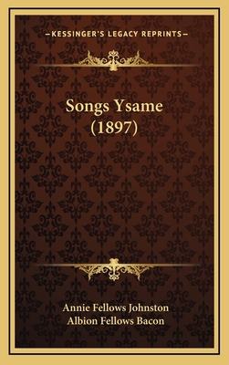 Songs Ysame (1897) 1164963651 Book Cover