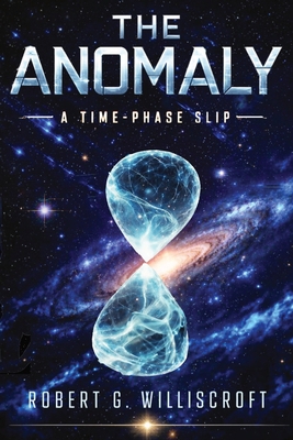 The Anomaly: A Time-Phase Slip 1968367659 Book Cover