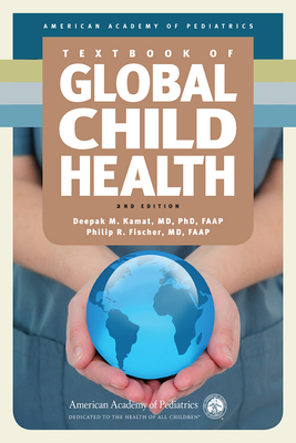 Textbook of Global Child Health, 2nd Edition 1581109628 Book Cover