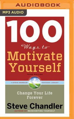 100 Ways to Motivate Yourself, Third Edition: C... 1536684201 Book Cover