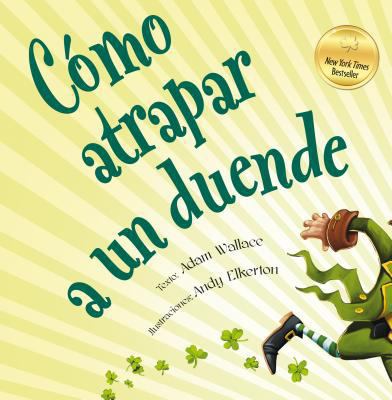 Como Atrapar A un Duende = How to Catch a Lepre... [Spanish] 8491450904 Book Cover