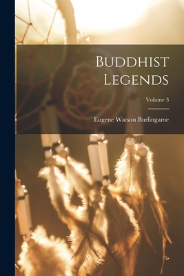 Buddhist Legends; Volume 3 1016737963 Book Cover