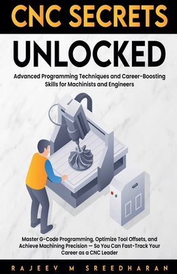 CNC Secrets Unlocked B0G6GSKQJY Book Cover