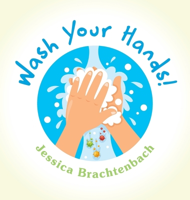 Wash Your Hands! B0BYDDL1GT Book Cover