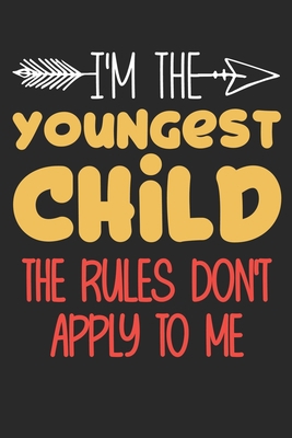 I'm the youngest child the rules don't apply to... 1675986096 Book Cover