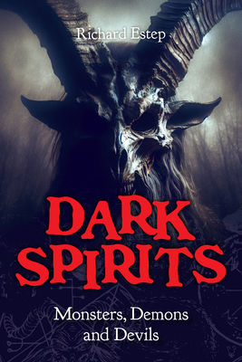 Dark Spirits: Monsters, Demons and Devils 1578598478 Book Cover