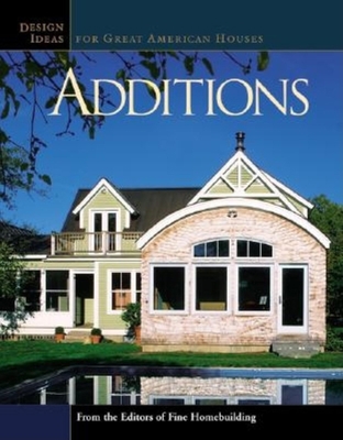 Additions: Design Ideas for Great American Hous... 1561586552 Book Cover
