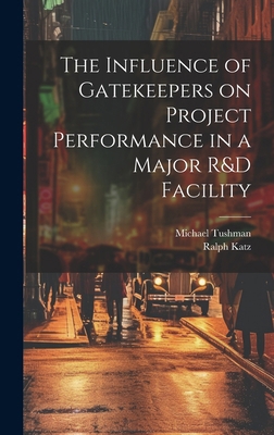 The Influence of Gatekeepers on Project Perform... 1019949392 Book Cover