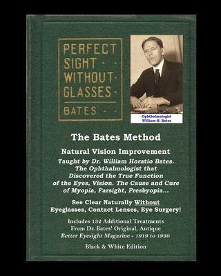 The Bates Method - Perfect Sight Without Glasse... 1548298883 Book Cover