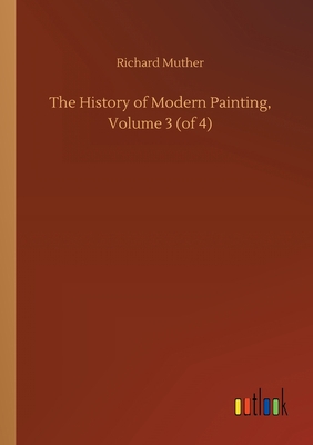 The History of Modern Painting, Volume 3 (of 4) 3752418052 Book Cover