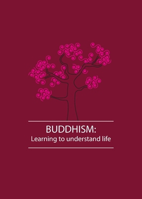 Buddhism: Learning to understand life 1897633505 Book Cover