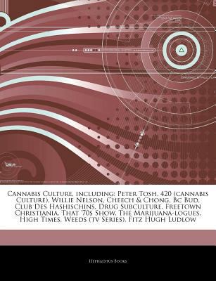 Articles on Cannabis Culture, Including : Peter Tosh, 420 (cannabis Culture), Willie Nelson, Cheech and Chong, Bc Bud, Club des Hashischins, Drug Subcult