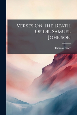 Verses On The Death Of Dr. Samuel Johnson 1248772156 Book Cover