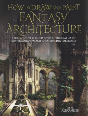 How to Draw and Paint Fantasy Architecture 1844486141 Book Cover