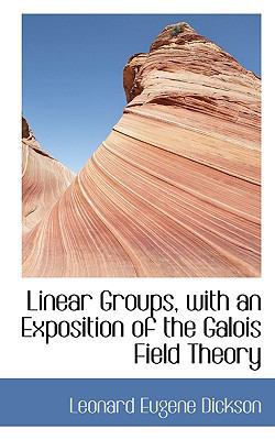 Linear Groups, with an Exposition of the Galois... 1116820404 Book Cover