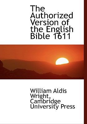 The Authorized Version of the English Bible 1611 1140529684 Book Cover