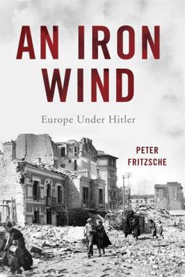 An Iron Wind: Europe Under Hitler 0465057748 Book Cover