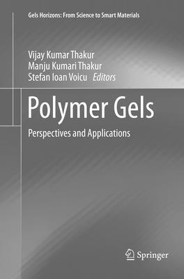 Polymer Gels: Perspectives and Applications 9811355630 Book Cover