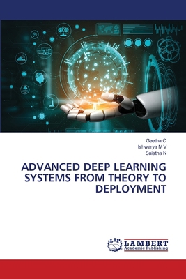 Advanced Deep Learning Systems from Theory to D... 6209598455 Book Cover