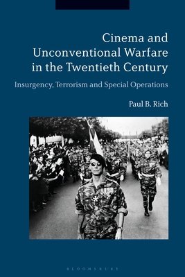 Cinema and Unconventional Warfare in the Twenti... 135015119X Book Cover