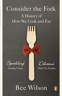 Consider the Fork: A History of How We Cook and... 0141049081 Book Cover