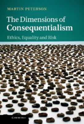 The Dimensions of Consequentialism: Ethics, Equ... 1107033039 Book Cover