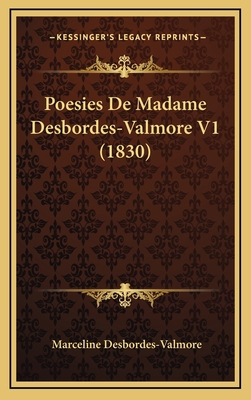 Poesies De Madame Desbordes-Valmore V1 (1830) [French] 116573625X Book Cover