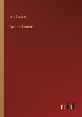 Gaul or Teuton? 3368173146 Book Cover