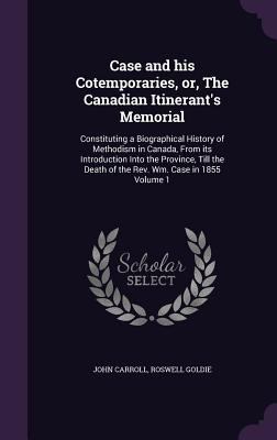 Case and his Cotemporaries, or, The Canadian It... 1355232139 Book Cover