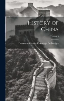 History of China; Volume 3 1019608501 Book Cover