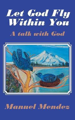 Let God Fly Within You: A Talk with God 164299698X Book Cover