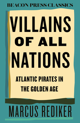 Villains of All Nations: Atlantic Pirates in th... 0807018872 Book Cover