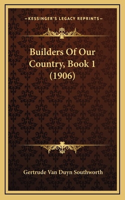 Builders of Our Country, Book 1 (1906) 1164752936 Book Cover