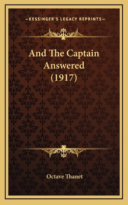 And The Captain Answered (1917) 1169021220 Book Cover