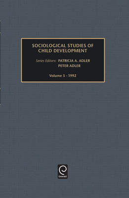 Sociological Studies of Child Development, Volu... 1559384808 Book Cover