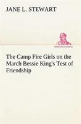 The Camp Fire Girls on the March Bessie King's ... 3849150399 Book Cover