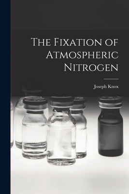 The Fixation of Atmospheric Nitrogen 1017898065 Book Cover