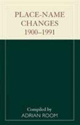 Place-Name Changes, 1900-1991 0810844664 Book Cover